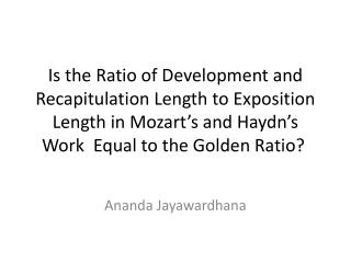 Is the Ratio of Development and Recapitulation Length to Exposition Length in Mozart’s and Haydn’s Work  Equal to the Go