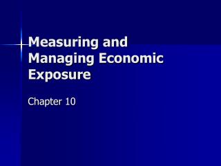 Measuring and Managing Economic Exposure
