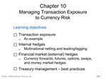 Chapter 10 Managing Transaction Exposure to Currency Risk