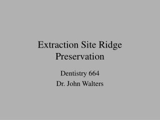 Extraction Site Ridge Preservation