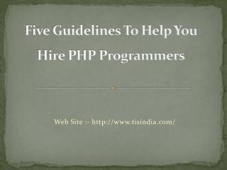 Five Guidelines To Help You Hire PHP Programmers