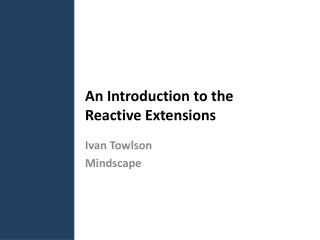 An Introduction to the Reactive Extensions
