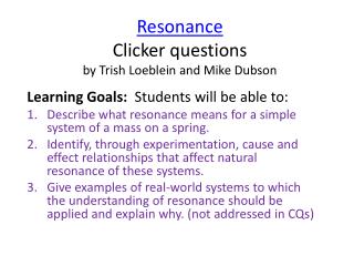 Resonance Clicker questions by Trish Loeblein and Mike Dubson