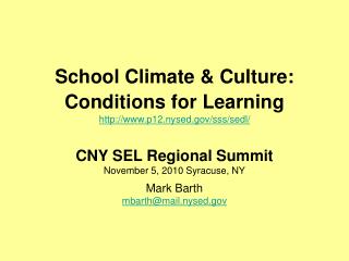 School Climate & Culture: Conditions for Learning p12.nysed/sss/sedl/