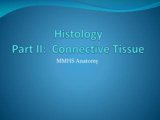 Histology Part II: Connective Tissue