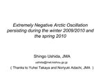 Extremely Negative Arctic Oscillation persisting during the winter 2009