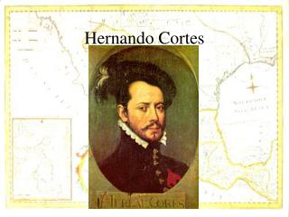 PPT - Hernando Cortez PowerPoint Presentation - ID:183046