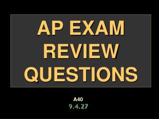 AP EXAM REVIEW QUESTIONS