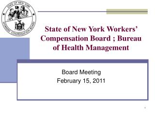 State of New York Workers’ Compensation Board ; Bureau of Health Management