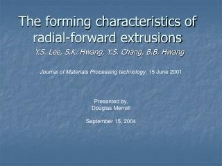The forming characteristics of radial-forward extrusions