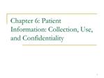 Chapter 6: Patient Information: Collection, Use, and Confidentiality