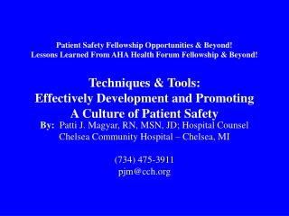 By: Patti J. Magyar, RN, MSN, JD; Hospital Counsel Chelsea Community Hospital – Chelsea, MI (734) 475-3911 pjm@cch