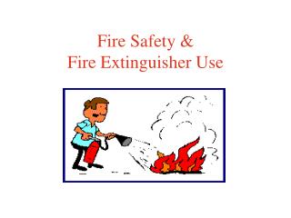 Fire Safety & Fire Extinguisher Use