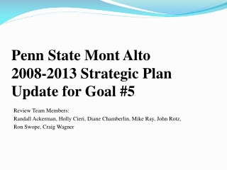 Penn State Mont Alto 2008-2013 Strategic Plan Update for Goal #5