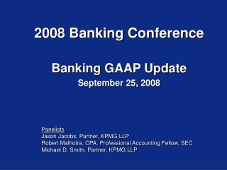 2008 Banking Conference Banking GAAP Update September 25, 2008