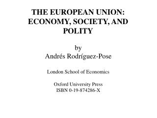 by Andr és Rodríguez-Pose London School of Economics Oxford University Press ISBN 0-19-874286-X