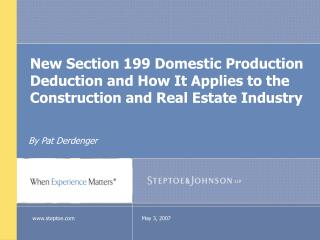 New Section 199 Domestic Production Deduction and How It Applies to the Construction and Real Estate Industry