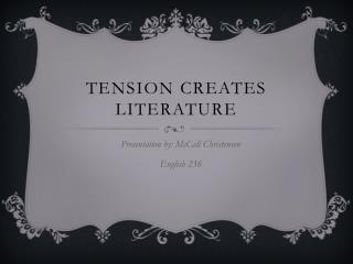 Tension creates literature