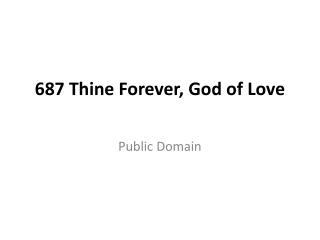 687 Thine Forever, God of Love