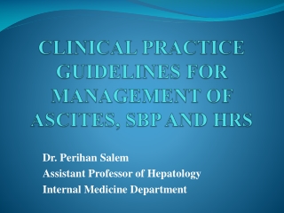 CLINICAL PRACTICE GUIDELINES FOR MANAGEMENT OF ASCITES, SBP AND HRS