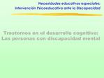 Trastornos en el desarrollo cognitivo: Las personas con discapacidad mental