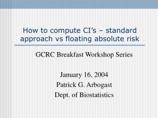 How to compute CI’s – standard approach vs floating absolute risk