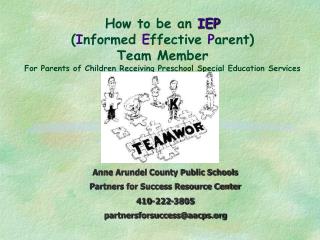 How to be an IEP ( I nformed E ffective P arent) Team Member For Parents of Children Receiving Preschool Special Educ