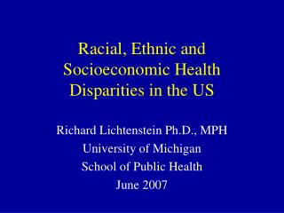 Racial, Ethnic and Socioeconomic Health Disparities in the US