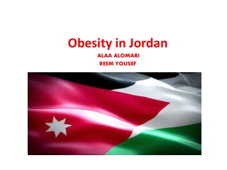 Obesity in Jordan ALAA ALOMARI REEM YOUSEF