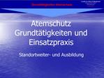 Atemschutz Grundt tigkeiten und Einsatzpraxis