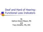 Deaf and Hard of Hearing : Functional Loss Indicators