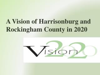 A Vision of Harrisonburg and Rockingham County in 2020