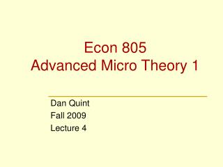 Econ 805 Advanced Micro Theory 1