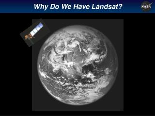 Why Do We Have Landsat?