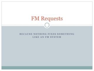 FM Requests