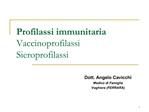 Profilassi immunitaria Vaccinoprofilassi Sieroprofilassi