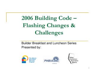 2006 Building Code – Flashing Changes &amp; Challenges