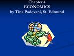 Chapter 4 ECONOMICS by Tina Padovani, St. Edmund