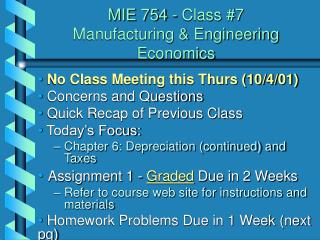 MIE 754 - Class #7 Manufacturing & Engineering Economics
