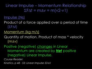 Linear Impulse – Momentum Relationship Ft = m  v = m(v2-v1)