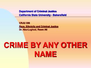 Department of Criminal Justice 		California State University - Bakersfield CRJU 330