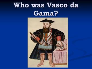 what year did vasco da gama explore