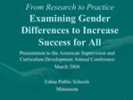 From Research to Practice Examining Gender Differences to Increase Success for All