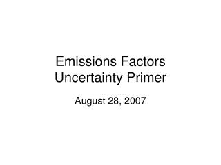 Emissions Factors Uncertainty Primer