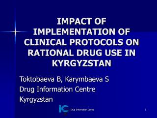 IMPACT OF IMPLEMENTATION OF CLINICAL PROTOCOLS ON RATIONAL DRUG USE IN KYRGYZSTAN
