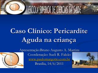 Caso Clínico: Pericardite Aguda na criança