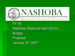 FY 08 Nashoba Regional High School Budget Proposal January 25, 2007