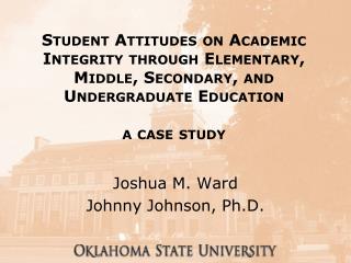 Student Attitudes on Academic Integrity through Elementary, Middle, Secondary, and Undergraduate Education a case study