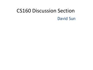 CS160 Discussion Section