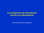 Los programas de alimentaci n escolar en Latinoam rica